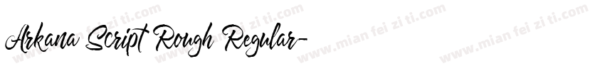 Arkana Script Rough Regular字体转换